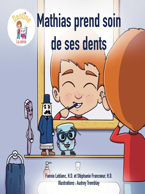 Title details for Mathias prend soin de ses dents by Fannie Leblanc - Available
